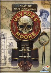 I pirati dei mari immaginari - Ulysses Moore - Libro Piemme 2014, Il battello a vapore. Ulysses Moore | Libraccio.it