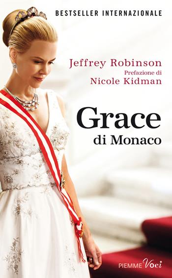 Grace di Monaco - Jeffrey Robinson - Libro Piemme 2014, Piemme voci | Libraccio.it