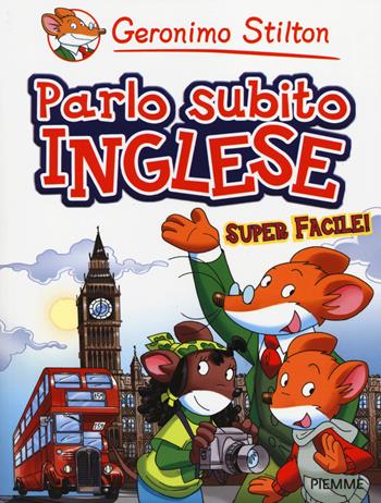 Parlo subito inglese - Geronimo Stilton - Libro Piemme 2014, One shot | Libraccio.it