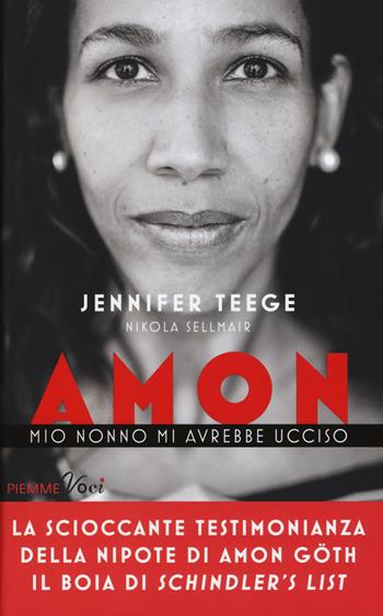 Amon. Mio nonno mi avrebbe ucciso - Jennifer Teege, Nikola Sellmair - Libro Piemme 2015, Piemme voci | Libraccio.it