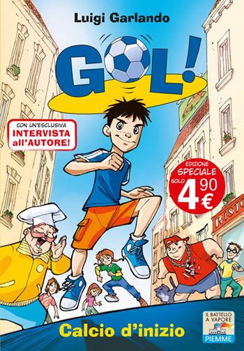 Calcio d'inizio - Luigi Garlando - Libro Piemme 2014, Il battello a vapore. Gol! | Libraccio.it