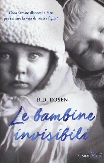 Le bambine invisibili - R. D. Rosen - Libro Piemme 2016, Piemme voci | Libraccio.it