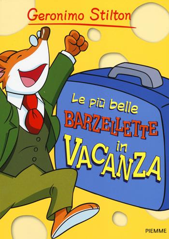 Le più belle barzellette in vacanza - Geronimo Stilton - Libro Piemme 2014, Barzellette | Libraccio.it