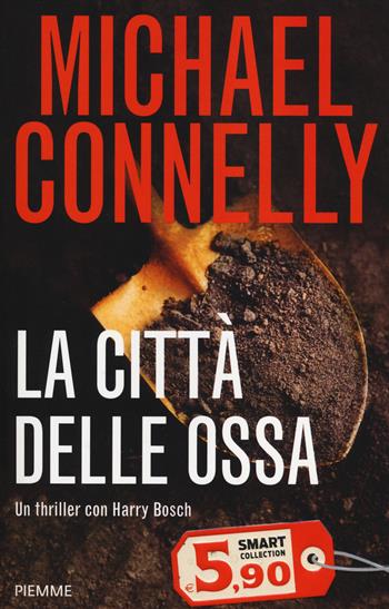 La città delle ossa - Michael Connelly - Libro Piemme 2014, Smart Collection | Libraccio.it
