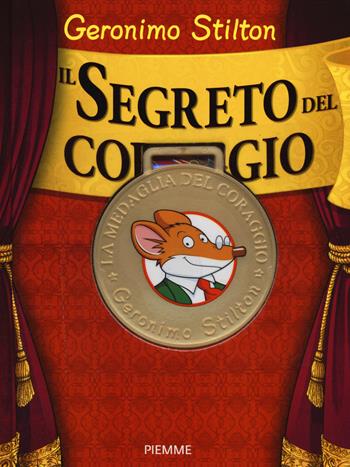 Il segreto del coraggio - Geronimo Stilton - Libro Piemme 2014, Grandi libri | Libraccio.it
