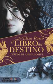 L' erede di Ahina Sohul. Il libro del destino