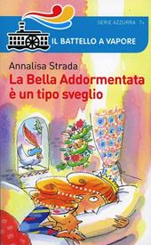 La Bella Addormentata è un tipo sveglio. Ediz. illustrata