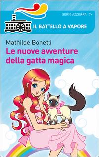 Le nuove avventure della gatta magica - Mathilde Bonetti - Libro Piemme 2014, Il battello a vapore. Serie azzurra | Libraccio.it