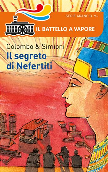 Il segreto di Nefertiti - Paolo Colombo, Anna Simioni - Libro Piemme 2014, Il battello a vapore. Serie arancio | Libraccio.it