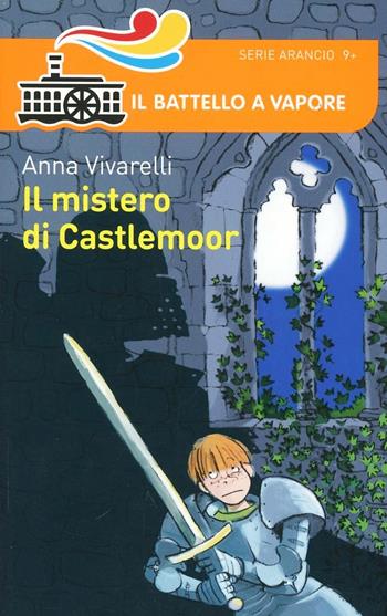 Il mistero di Castlemoor - Anna Vivarelli - Libro Piemme 2014, Il battello a vapore. Serie arancio | Libraccio.it