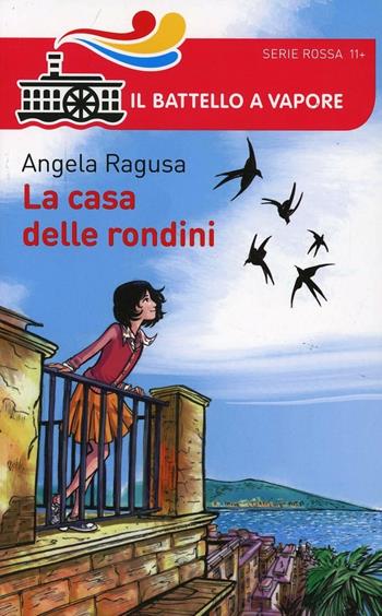 La casa delle rondini - Flavio Favero - Libro Piemme 2014, Il battello a vapore. Serie rossa | Libraccio.it