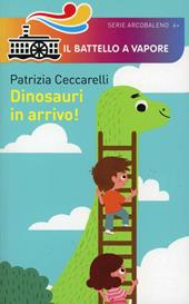 Dinosauri in arrivo! Ediz. illustrata