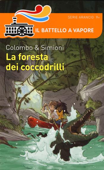 La foresta dei coccodrilli - Paolo Colombo, Anna Simioni - Libro Piemme 2014, Il battello a vapore. Serie arancio | Libraccio.it