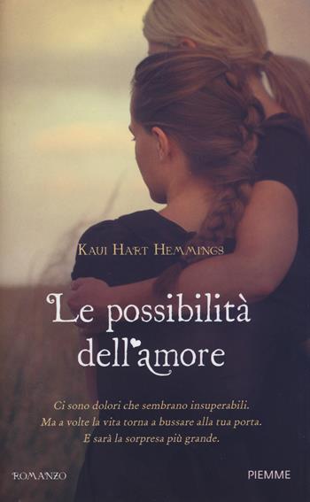 Le possibilità dell'amore - Kaui H. Hemmings - Libro Piemme 2015 | Libraccio.it