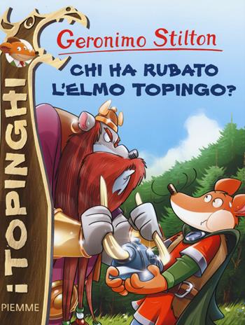 Chi ha rubato l'elmo Topingo? Ediz. illustrata - Geronimo Stilton - Libro Piemme 2015, I Topinghi | Libraccio.it