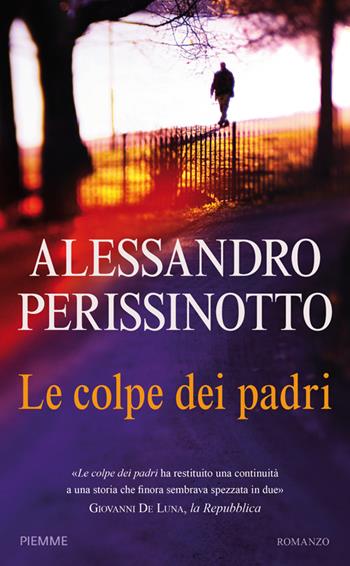 Le colpe dei padri - Alessandro Perissinotto - Libro Piemme 2014 | Libraccio.it
