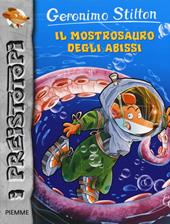 Il mostrosauro degli abissi. Preistotopi. Ediz. illustrata