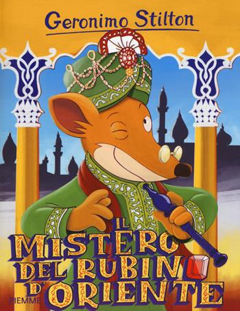 Il mistero del rubino d'Oriente - Geronimo Stilton - Libro Piemme 2015, Storie da ridere | Libraccio.it