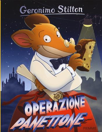 Operazione panettone - Geronimo Stilton - Libro Piemme 2015, Storie da ridere | Libraccio.it