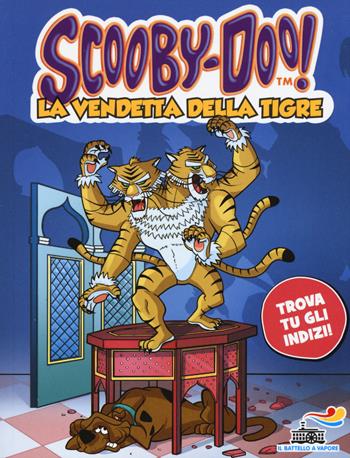 La vendetta della tigre - Scooby-Doo - Libro Piemme 2015, Il battello a vapore. Scooby-Doo! | Libraccio.it