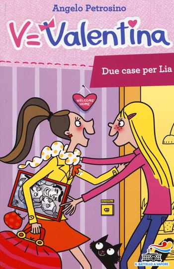 Due case per Lia - Angelo Petrosino - Libro Piemme 2015, Il battello a vapore. Serie Valentina | Libraccio.it