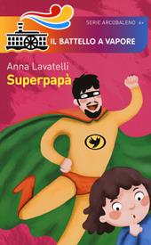 Superpapà. Ediz. illustrata