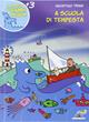 A scuola di tempesta. Ediz. illustrata - Agostino Traini - Libro Piemme 2015, Il battello a vapore. Il mondo del signor Acqua | Libraccio.it