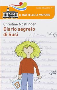 Diario segreto di Susi. Diario segreto di Paul - Christine Nöstlinger - Libro Piemme 2014, Il battello a vapore. Serie arancio | Libraccio.it