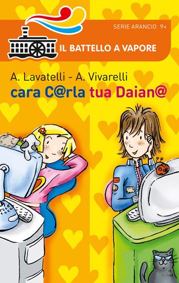 Cara C@rla tua Daian@ - Anna Lavatelli, Anna Vivarelli - Libro Piemme 2014, Il battello a vapore. Serie arancio | Libraccio.it