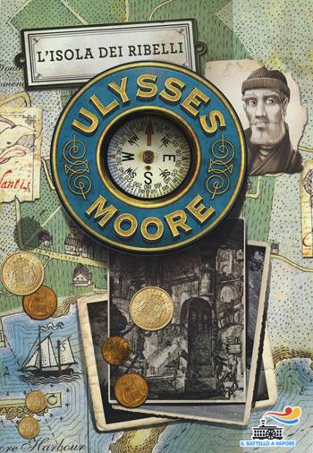 L' isola dei ribelli - Ulysses Moore - Libro Piemme 2015, Il battello a vapore. Ulysses Moore | Libraccio.it