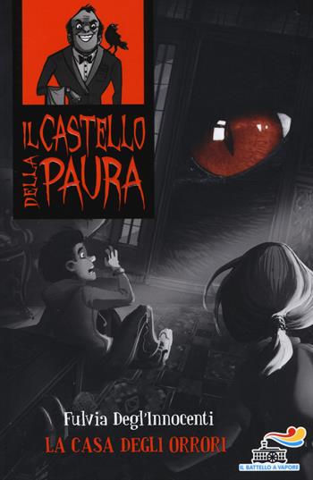 La casa degli orrori - Fulvia Degl'Innocenti - Libro Piemme 2015, Il battello a vapore. Il castello della paura | Libraccio.it
