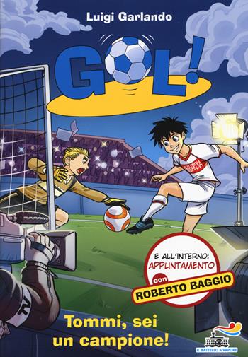 Tommi, sei un campione! - Luigi Garlando - Libro Piemme 2015, Il battello a vapore. Gol! | Libraccio.it