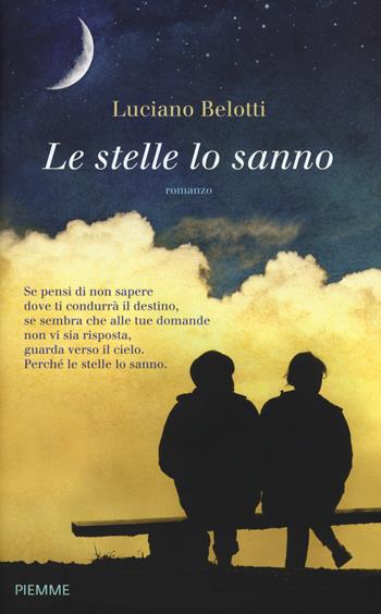 Le stelle lo sanno - Luciano Belotti - Libro Piemme 2015 | Libraccio.it
