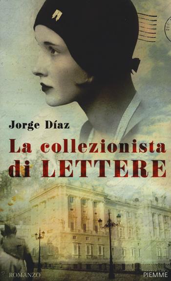 La collezionista di lettere - Jorge Díaz - Libro Piemme 2015 | Libraccio.it