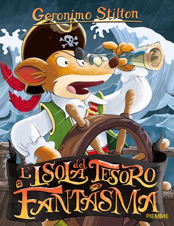 L'isola del tesoro fantasma - Geronimo Stilton - Libro Piemme 2015, Storie da ridere | Libraccio.it