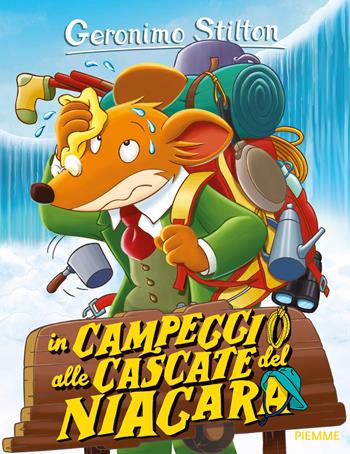 In campeggio alle cascate del Niagara - Geronimo Stilton - Libro Piemme 2015, Storie da ridere | Libraccio.it