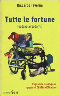 Tutte le fortune (badavo ai badanti) - Riccardo Taverna - Libro Piemme 2015, Piemme voci | Libraccio.it