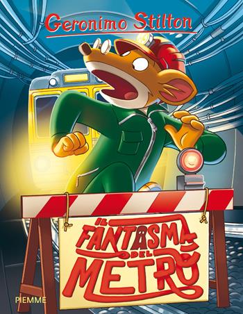 Il fantasma del metrò - Geronimo Stilton - Libro Piemme 2015, Storie da ridere | Libraccio.it