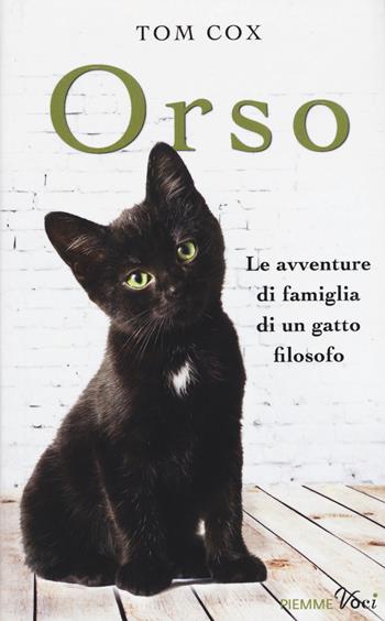 Orso. Le avventure di famiglia di un gatto filosofo - Tom Cox - Libro Piemme 2015, Piemme voci | Libraccio.it