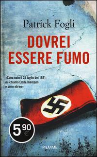 Dovrei essere fumo - Patrick Fogli - Libro Piemme 2015, Piemme pocket | Libraccio.it