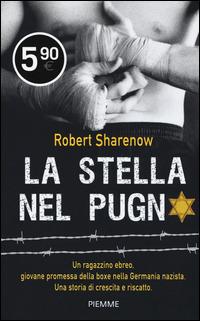 La stella nel pugno - Robert Sharenow - Libro Piemme 2015, Piemme pocket | Libraccio.it