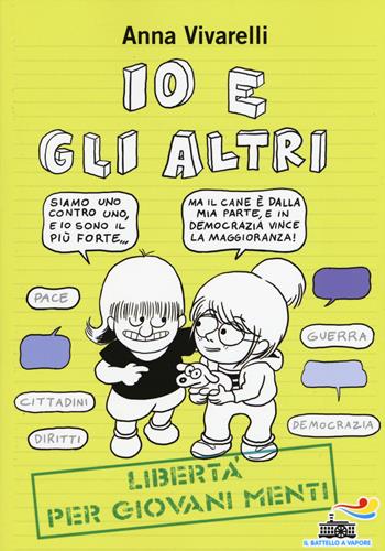 Io e gli altri. Libertà per giovani menti - Anna Vivarelli - Libro Piemme 2015, Il battello a vapore. One shot | Libraccio.it