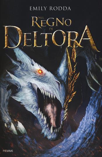 Nel Regno di Deltora - Emily Rodda - Libro Piemme 2015, Il battello a vapore. Deltora | Libraccio.it