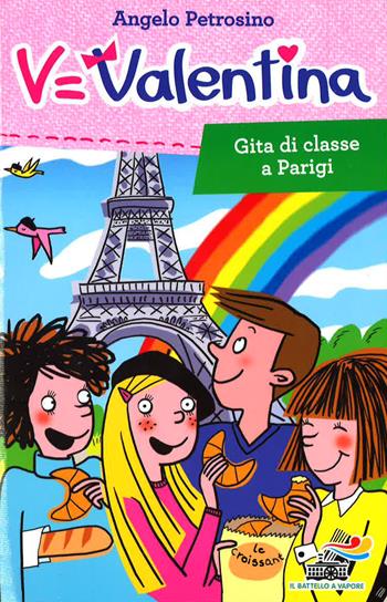 Gita di classe a Parigi - Angelo Petrosino - Libro Piemme 2015, Il battello a vapore. Serie Valentina | Libraccio.it