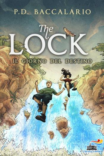 Il giorno del destino. The Lock. Vol. 6 - Pierdomenico Baccalario - Libro Piemme 2016 | Libraccio.it