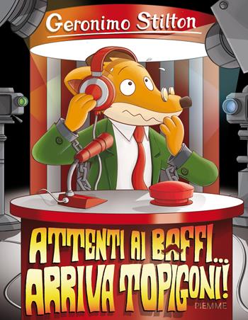 Attenti ai baffi... Arriva Topigoni! - Geronimo Stilton - Libro Piemme 2015, Storie da ridere | Libraccio.it