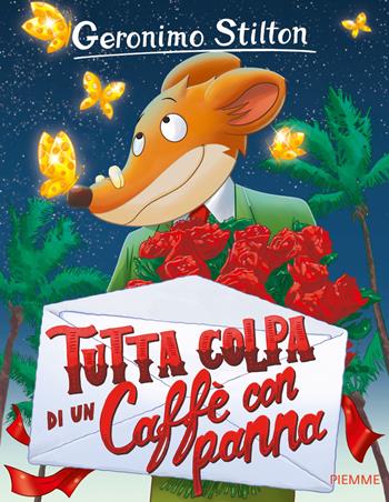 Tutta colpa di un caffè con panna. Ediz. illustrata - Geronimo Stilton - Libro Piemme 2015, Storie da ridere | Libraccio.it