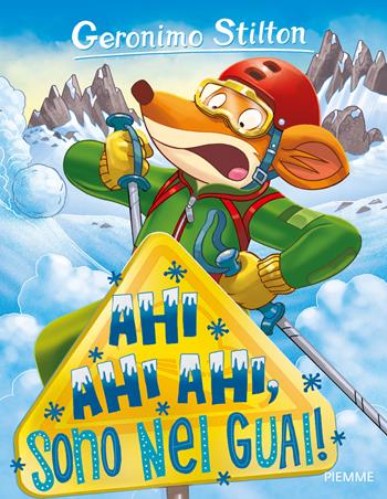 Ahi ahi ahi, sono nei guai! - Geronimo Stilton - Libro Piemme 2015, Storie da ridere | Libraccio.it