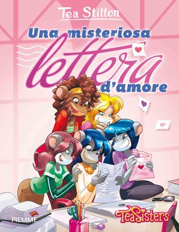 Una misteriosa lettera d'amore - Tea Stilton - Libro Piemme 2015, Tea Sisters. Vita al college | Libraccio.it