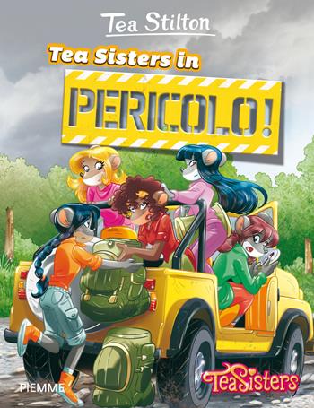 Tea Sisters in pericolo! Ediz. illustrata - Tea Stilton - Libro Piemme 2015, Tea Sisters. Vita al college | Libraccio.it